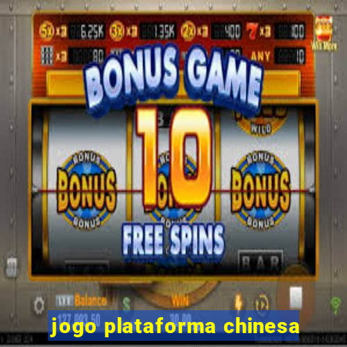 jogo plataforma chinesa